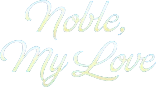 Noble, My Love